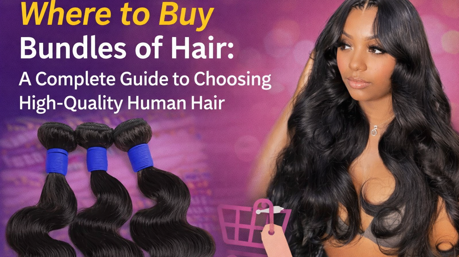 Where to Buy Bundles of Hair: A Complete Guide to Choosing