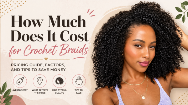 How Much Does It Cost for Crochet Braids