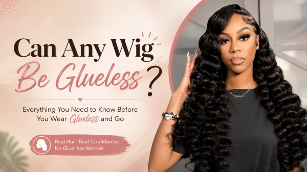 Can Any Wig Be Glueless