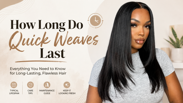 How Long Do Quick Weaves Last