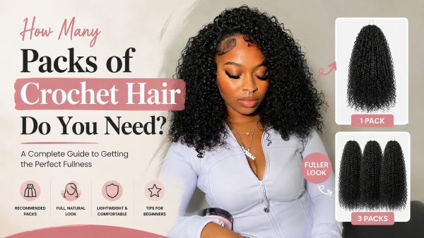 How Many Packs of Crochet Hair Do You Need?