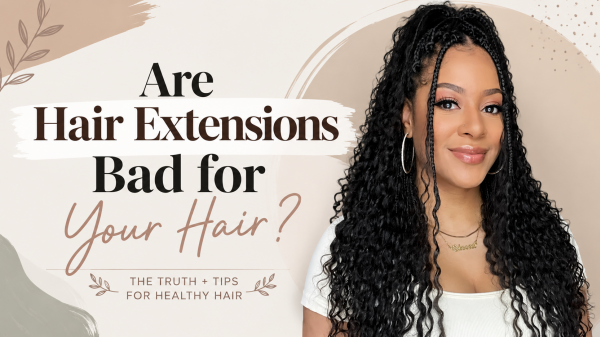 Are Hair Extensions Bad for Your Hair?