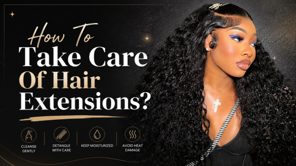 How To Take Care Of Hair Extensions?