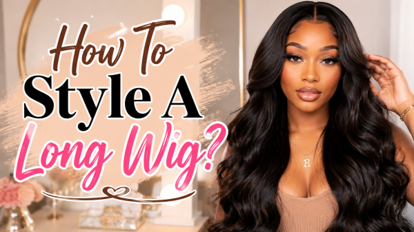How To Style A Long Wig?