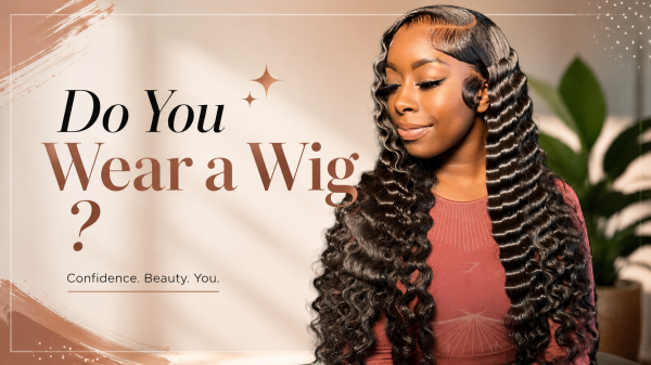 Do You Wear a Wig