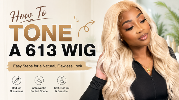 How To Tone A 613 Wig