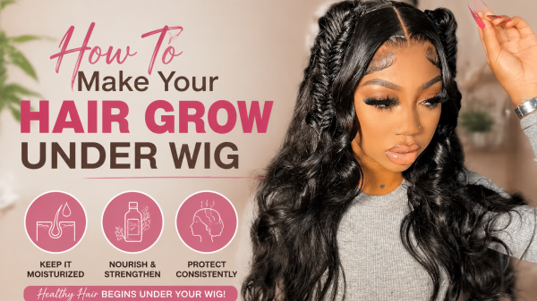 How To Make Your Hair Grow Under Wig