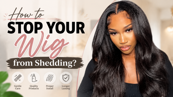 How to Stop Your Wig from Shedding?