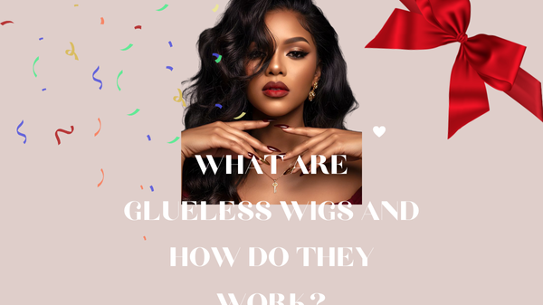 What Are Glueless Wigs and How Do They Work