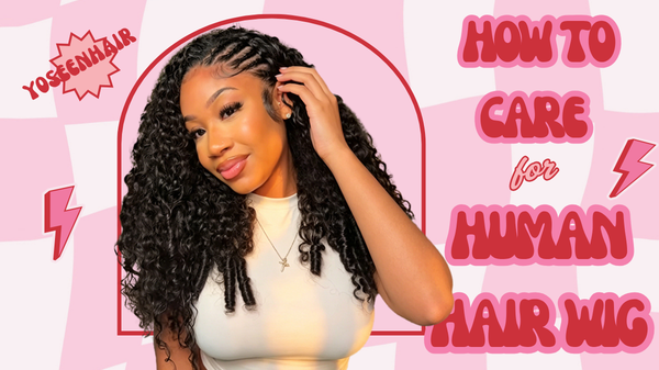 How to Care for Human Hair Wig