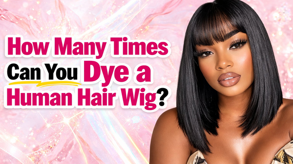 How Many Times Can You Dye a Human Hair Wig?