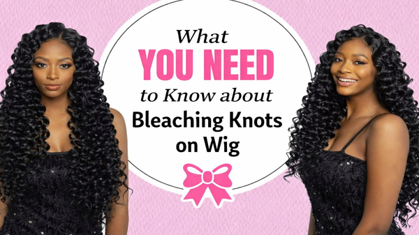 What YOU NEED to Know about Bleaching Knots on Wig