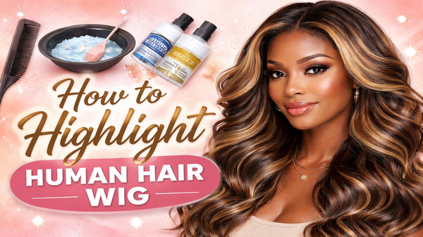 How to Highlight Human Hair Wig