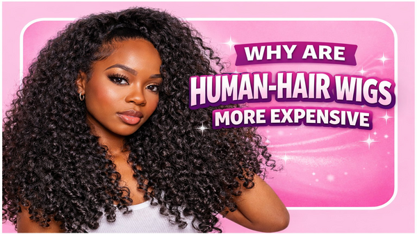 Why Are Human Hair Wigs More Expensive