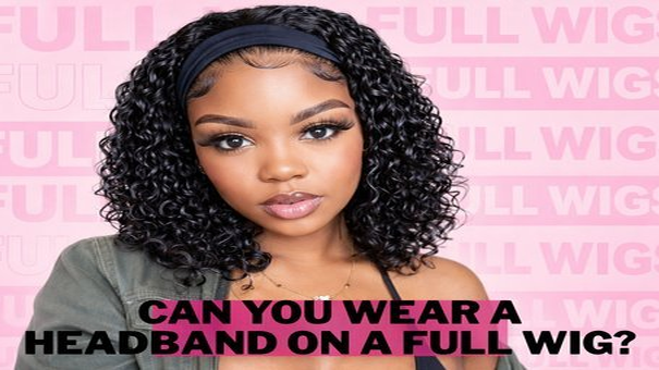 Can You Wear A Headband On A Full Wig?
