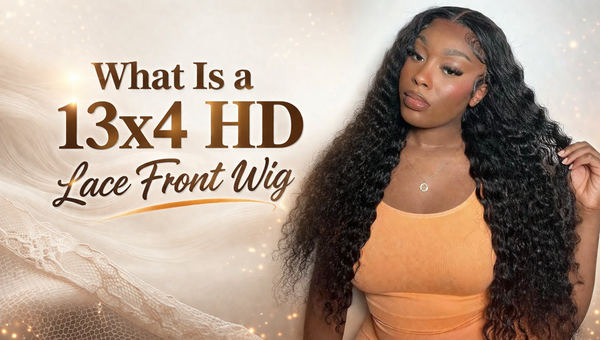 What Is a 13x4 HD Lace Front Wig