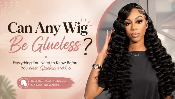 Can Any Wig Be Glueless