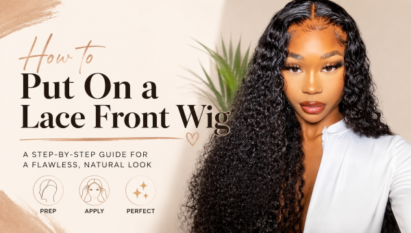 How to Put On a Lace Front Wig