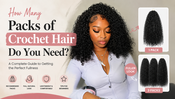 How Many Packs of Crochet Hair Do You Need?