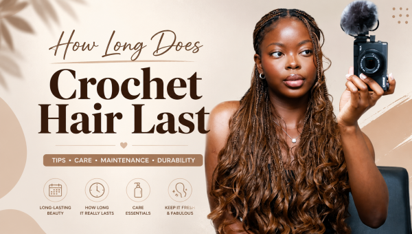 How Long Does Crochet Hair Last