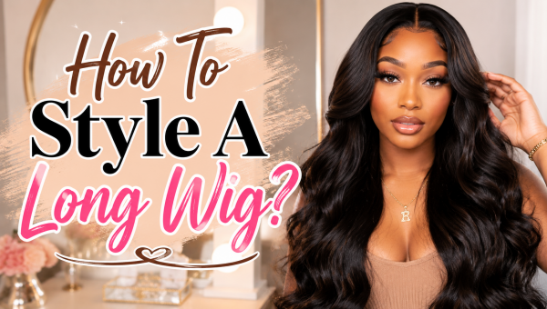 How To Style A Long Wig?