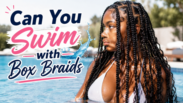 Can You Swim with Box Braids