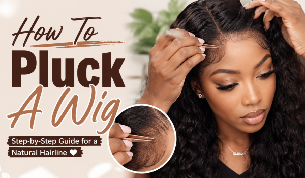 How to Pluck A Wig