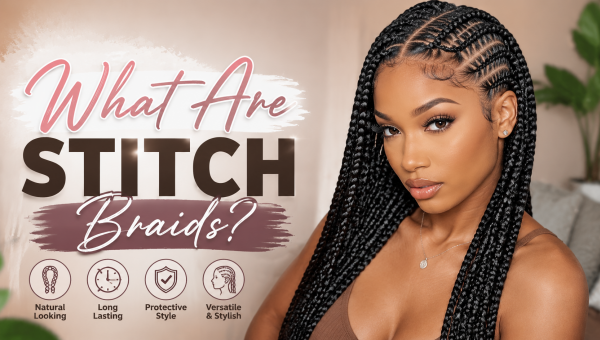 What Are Stitch Braids?