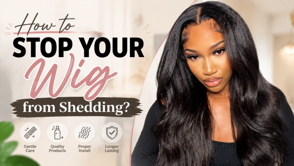 How to Stop Your Wig from Shedding?