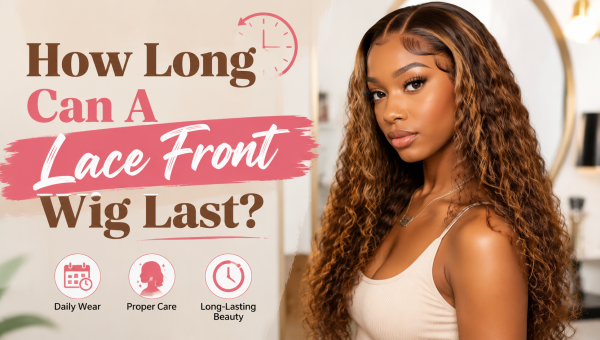How Long Can A Lace Front Wig Last?