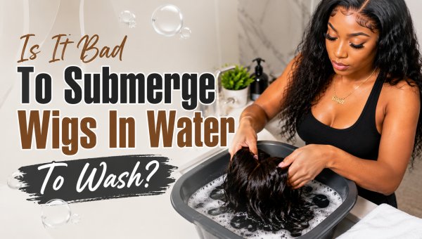 Is It Bad To Submerge Wigs In Water To Wash?
