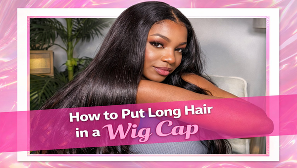 How to Put Long Hair in a Wig Cap