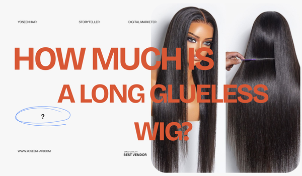 How Much Is a Long Glueless Wig?