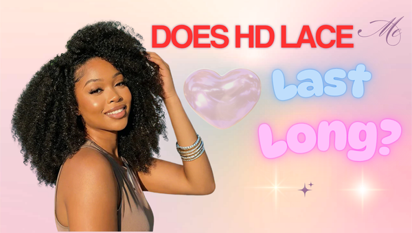 Does HD Lace Last Long