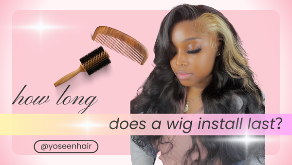 how long does a wig install last