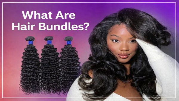 What Are Hair Bundles?