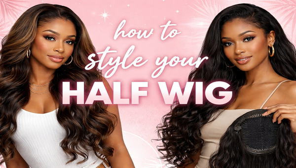 how to style your half wig