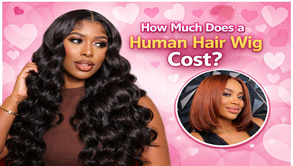 How Much Does a Human Hair Wig Cost?