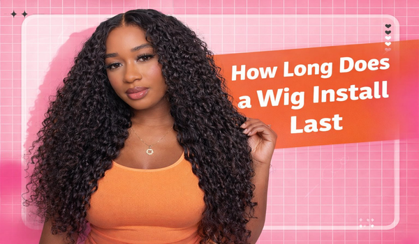 How Long Does a Wig Install Last
