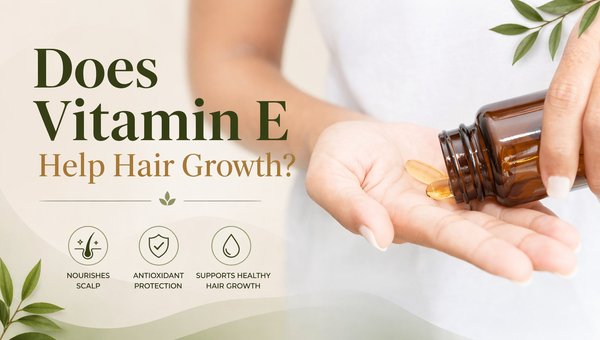 Does Vitamin E Help Hair Growth?